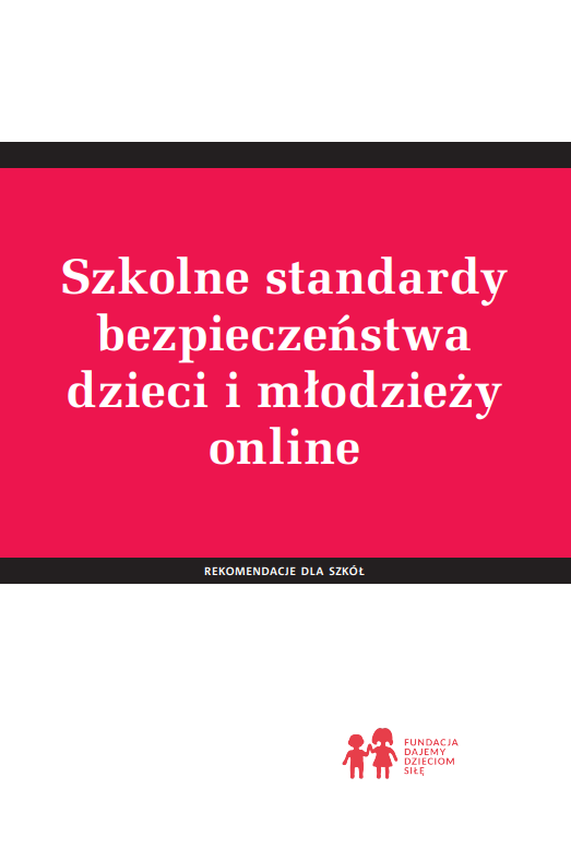 Biało-malinowa okładka. Na środku, na malinowym polu tytuł: Szkolne standardy bezpieczeństwa dzieci i młodzieży online.