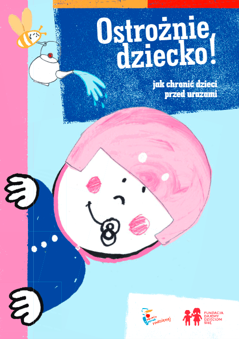 Kolorowa okładka. Po środku narysowane małe dziecko ze smoczkiem i kaskiem. Nad nim pszczoła z czajnikiem.